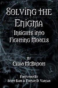 Solving the Enigma: Insights Into Fighting Models (Paperback)