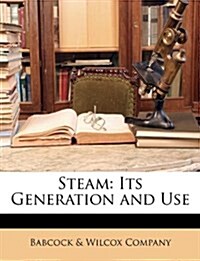 Steam: Its Generation and Use (Paperback)