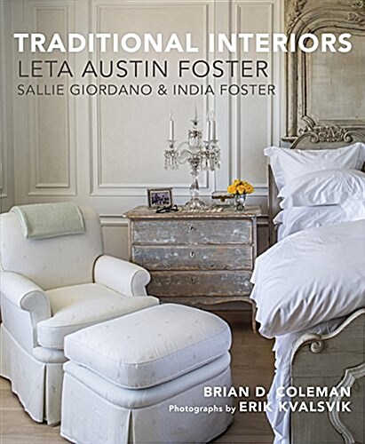 Traditional Interiors: Leta Austin Foster, Sallie Giordano & India Foster (Hardcover)