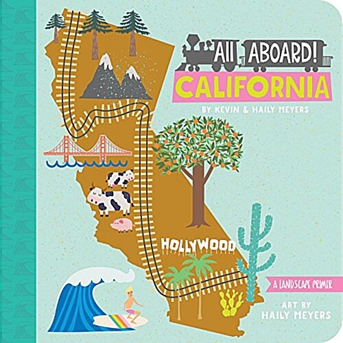 All Aboard! California: A Landscape Primer (Board Books)