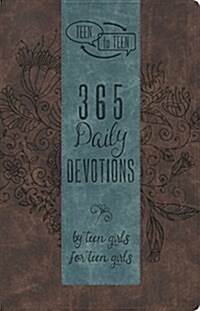 Teen to Teen: 365 Daily Devotions by Teen Girls for Teen Girls (Imitation Leather)