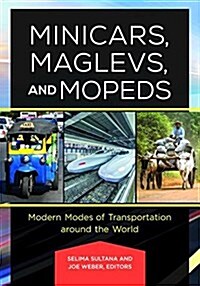 Minicars, Maglevs, and Mopeds: Modern Modes of Transportation Around the World (Hardcover)