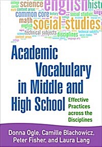 Academic Vocabulary in Middle and High School: Effective Practices Across the Disciplines (Hardcover)