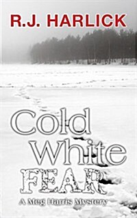 A Cold White Fear: A Meg Harris Mystery (Paperback)