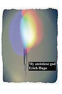 My Ateistiese God: N Versameling (Paperback)