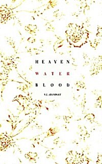 Heaven Water Blood (Paperback)