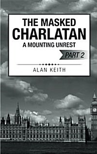 The Masked Charlatan: A Mounting Unrest (Paperback)