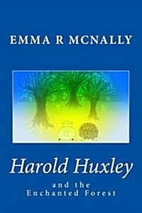 Harold Huxley and the Enchanted Forest (Paperback)