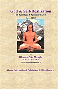 God & Self Realization (Scientific & Spiritual View): By Dharam Vir Mangla (Paperback)