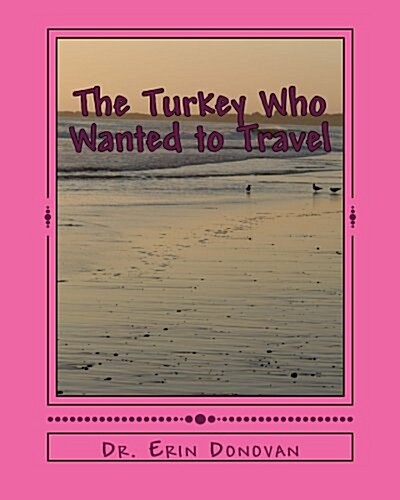The Turkey Who Wanted to Travel (Paperback)