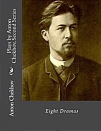 Plays by Anton Chekhov, Second Series: Eight Dramas (Paperback)