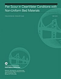 Pier Scour in Clear-Water Conditions with Non-Uniform Bed Materials (Paperback)