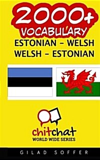 2000+ Estonian - Welsh Welsh - Estonian Vocabulary (Paperback)