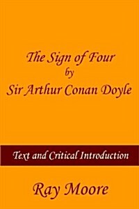 The Sign of Four by Sir Arthur Conan Doyle: Text and Critical Introduction (Paperback)