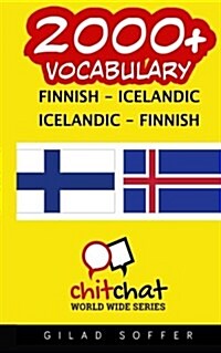 2000+ Finnish - Icelandic Icelandic - Finnish Vocabulary (Paperback)