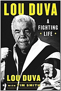 A Fighting Life: My Seven Decades in Boxing (Hardcover)