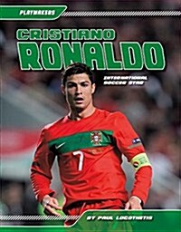 Cristiano Ronaldo: International Soccer Star (Library Binding)