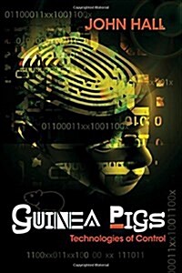 Guinea Pigs: Technologies of Control (Paperback)