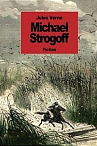 Michael Strogoff: The Courier of the Czar (Paperback)