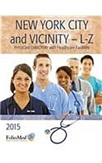 New York City and Vicinity - L-Z Physician Directory with Healthcare Facilities 2015 Sixteenth Edition (Paperback, 16, 2015 16th)