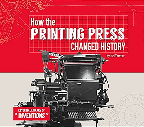 How the Printing Press Changed History (Library Binding)