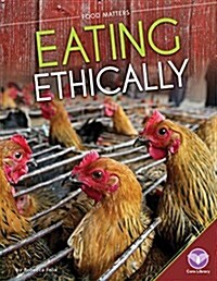 Eating Ethically (Library Binding)