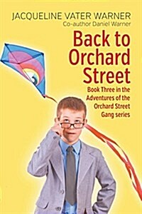 Back to Orchard Street: Book Three in the Adventures of the Orchard Street Gang Series (Paperback)