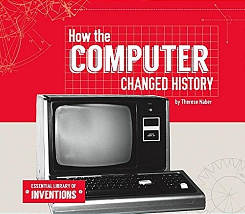 How the Computer Changed History (Library Binding)