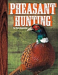 Pheasant Hunting (Library Binding)