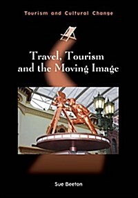 Travel, Tourism and the Moving Image (Hardcover)