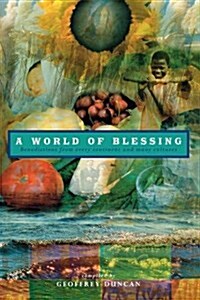 A World of Blessing : Benedictions from every continent and many cultures (Paperback)
