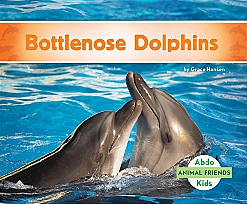 Bottlenose Dolphins (Library Binding)