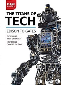 The Titans of Tech: Edison to Gates (Paperback)