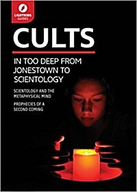 Cults: In Too Deep from Jonestown to Scientology (Paperback)