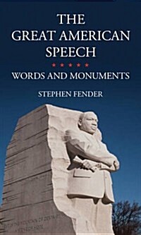 The Great American Speech : Words and Monuments (Hardcover)