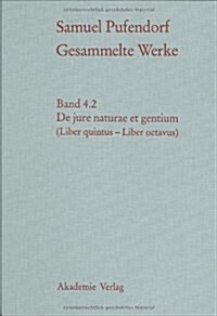 de Jure Naturae Et Gentium: Teil 1: Text (Liber Primus - Liber Quartus) Teil 2: Text (Liber Quintus - Liber Octavus) (Hardcover)