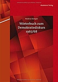 W?terbuch Zum Demokratiediskurs 1967/68 (Hardcover)