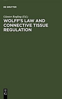 Wolffs Law and Connective Tissue Regulation (Hardcover)