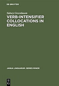Verb-Intensifier Collocations in English: An Experimental Approach (Hardcover)