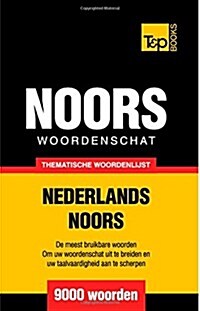 Thematische Woordenschat Nederlands-Noors - 9000 Woorden (Paperback)