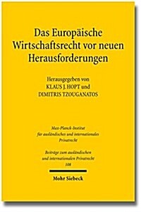 Das Europaische Wirtschaftsrecht VOR Neuen Herausforderungen: Beitrage Aus Deutschland Und Griechenland (Hardcover)