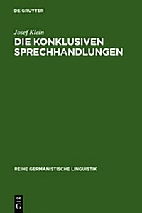 Die konklusiven Sprechhandlungen (Hardcover, Reprint 2010)