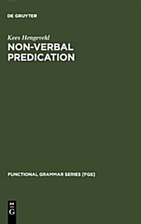 Non-Verbal Predication: Theory, Typology, Diachrony (Hardcover, Reprint 2010)