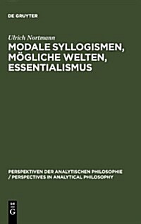 Modale Syllogismen, m?liche Welten, Essentialismus (Hardcover, Reprint 2010)