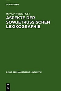 Aspekte der sowjetrussischen Lexikographie (Hardcover, Reprint 2010)