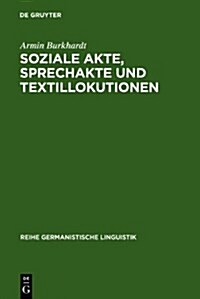 Soziale Akte, Sprechakte Und Textillokutionen (Hardcover)
