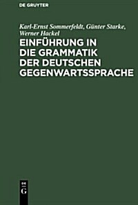 Einf?rung in Die Grammatik Der Deutschen Gegenwartssprache (Hardcover, 3, 3. Neubearb. Au)