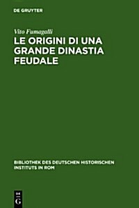 Le Origini di una grande Dinastia Feudale (Hardcover, Reprint 2010)