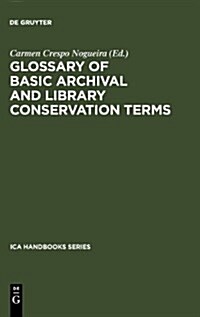 Glossary of Basic Archival and Library Conservation Terms (Hardcover, Reprint 2010)