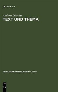 Text und thema : Studien zur thematischen konstituenz von texten